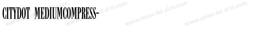 CityDOT MediumCompress字体转换